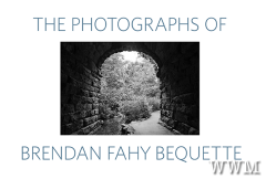 THE PHOTOGRAPHS OF BRENDAN FAHY BEQUETTE